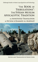 'The Book of Tribulations: the Syrian Muslim Apocalyptic Tradition': An Annotated Translation by Nu'aym B. Hammad Al-Marwazi