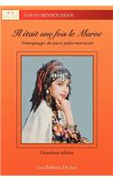 Il Était Une Fois Le Maroc: Témoignages du passé judéo-marocain(French)