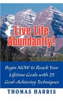 Live Life Abundantly!