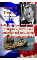 Beyond Treason Reflections on the Cover-up of the June 1967 Israeli Attack on the USS Liberty an American Spy Ship