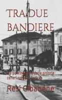 Tra due bandiere