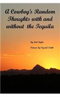 Cowboy's Random Thoughts With and With out the Tequila