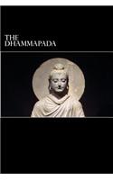 Dhammapada: A Collection of Verses Being One of the Canonical Books of Buddhism