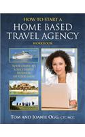 How to Start a Home Based Travel Agency Workbook