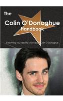 The Colin O Donoghue Handbook - Everything You Need to Know about Colin O Donoghue