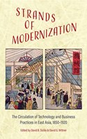 Strands of Modernization: The Circulation of Technology and Business Practices in East Asia, 1850-1920