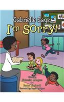 Gabrielle Says, "I'm Sorry!"