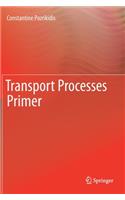 Transport Processes Primer