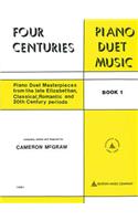 4 Centuries of Piano Duet Music: Book 1