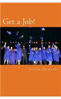 Get a Job!
