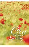 Cry Not for Spring