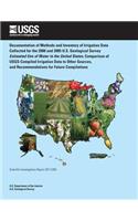 Documentation of Methods and Inventory of Irrigation Data Collected for the 2000 and 2005: U.S. Geological Survey Estimated Use of Water in the United States, Comparison of Usgs-Compiled Irrigation Data to Other Sources, and Recommendation