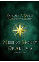 Missing Money of Altevia: (Explore-A-Quest)