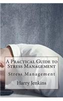 A Practical Guide to Stress Management