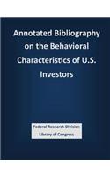 Annotated Bibliography on the Behavioral Characteristics of U.S. Investors