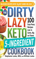 The Dirty, Lazy, Keto 5-Ingredient Cookbook