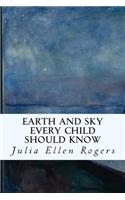 Earth and Sky Every Child Should Know