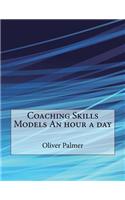 Coaching Skills Models an Hour a Day