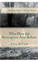 Who Were the Remingtons Ante Bellum