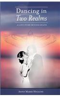 Dancing in Two Realms