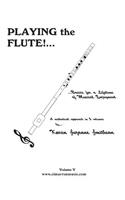Playing the Flute!...Basics for a Lifetime of Musical Enjoyment Volume 5: (English)