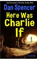Here Was Charlie If