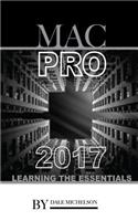 Mac Pro 2017: Learning the Essentials: Learning the Essentials