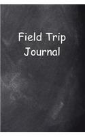 Field Trip Journal Chalkboard Design: (Notebook, Diary, Blank Book)