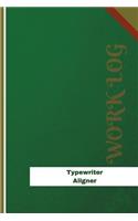 Typewriter Aligner Work Log: Work Journal, Work Diary, Log - 120 pages, 6 x 9 inches