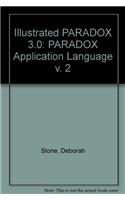 Illustrated PARADOX 3.0: v. 2: PARADOX Application Language