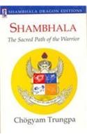 Shambhala : The Sacred Path Of The Warrior