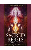 Sacred Rebels Oracle: Guidance for Living a Unique & Authentic Life