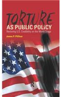Torture as Public Policy