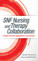 Snf Nursing and Therapy Collaboration: Optimizing Compliance, Reimbursement, and Documentation