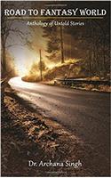 Road to Fantasy World: Anthology of Untold Stories