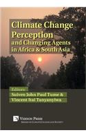 Climate Change Perception and Changing Agents in Africa & South Asia
