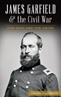 James Garfield and the Civil War