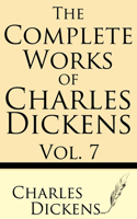 Complete Works of Charles Dickens: (7 Complete Works of Charles Dickens)