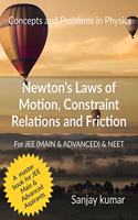 Newton's Laws of Motion, Constraint Relations and Friction: MECHANICS