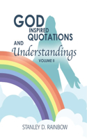 God Inspired Quotations and Understandings Volume II