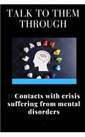 Talk to them through: Contacts with crisis suffering from mental disorders