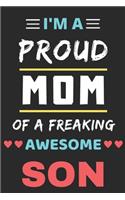 I'm A Proud Mom Of A Freaking Awesome Son