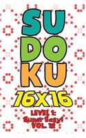 Sudoku 16 x 16 Level 1: Super Easy! Vol. 12: Play 16x16 Grid Sudoku Super Easy Level Volume 1-40 Solve Number Puzzles Become A Sudoku Expert On The Road Paper Logic Games S
