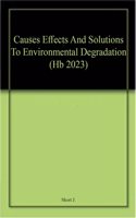 Causes Effects And Solutions To Environmental Degradation (Hb 2023)