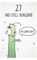 27 & Still Hungover: Funny 27th Birthday 122 Page Diary Journal Notebook Gift For Party Animals, Boozers & Losers