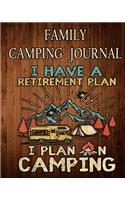 Family Camping Journal, Camping Journal & RV Travel Logbook: "I'm Have A Retirement Plan Camping" - Road Trip Planner, Caravan Travel Journal, Glamping Diary, Camping Memory ...for Campers & RV Retirement Gift