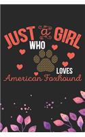 Just A Girl Who Loves American Foxhound