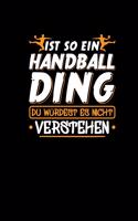 Ist So Ein Handball Ding Du Würdest Es Nicht Verstehen