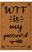 WTF Is My Password!! Password book, password log book and internet password organizer, alphabetical password book, Logbook to Protect Usernames and ... notebook, password book 6 x 9, 110 pages with best life Quotes every pages.