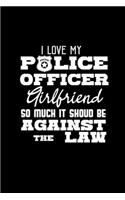 I love my police officer girlfriend so much it should be against the law: Hangman Puzzles - Mini Game - Clever Kids - 110 Lined pages - 6 x 9 in - 15.24 x 22.86 cm - Single Player - Funny Great Gift